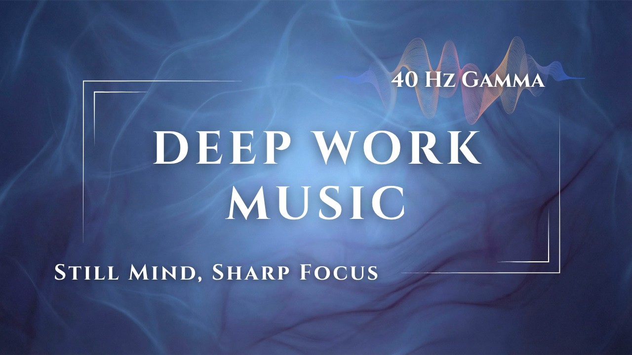 Still Mind, Sharp Focus | 40 Hz Gamma Meditation for Deep Work