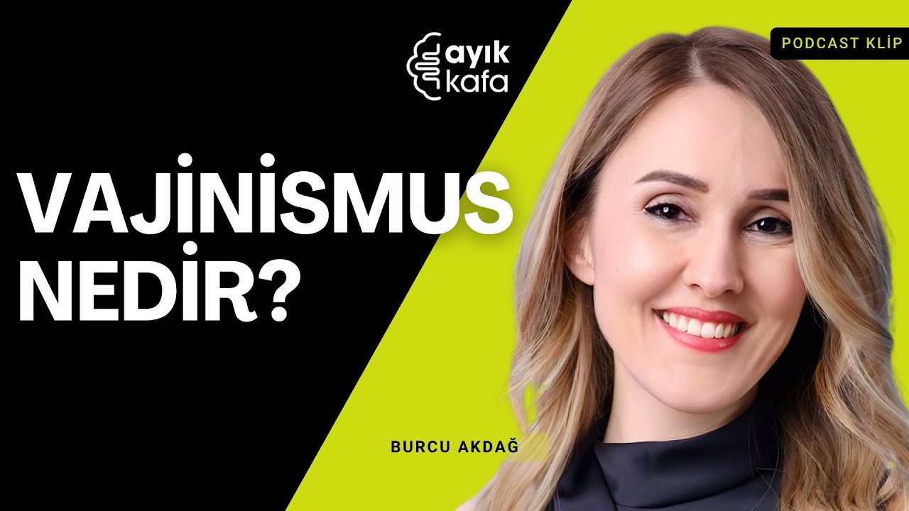 Kadının Bedeni Neden Kapanır? Vajinismusun Ger&ccedil;ek Sebebi | Op. Dr. Burcu Akdağ