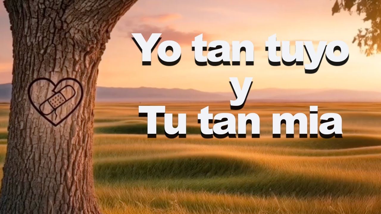Yo Tan Tuyo y Tu Tan Mia...Un Video Para Ti | Des-Amores