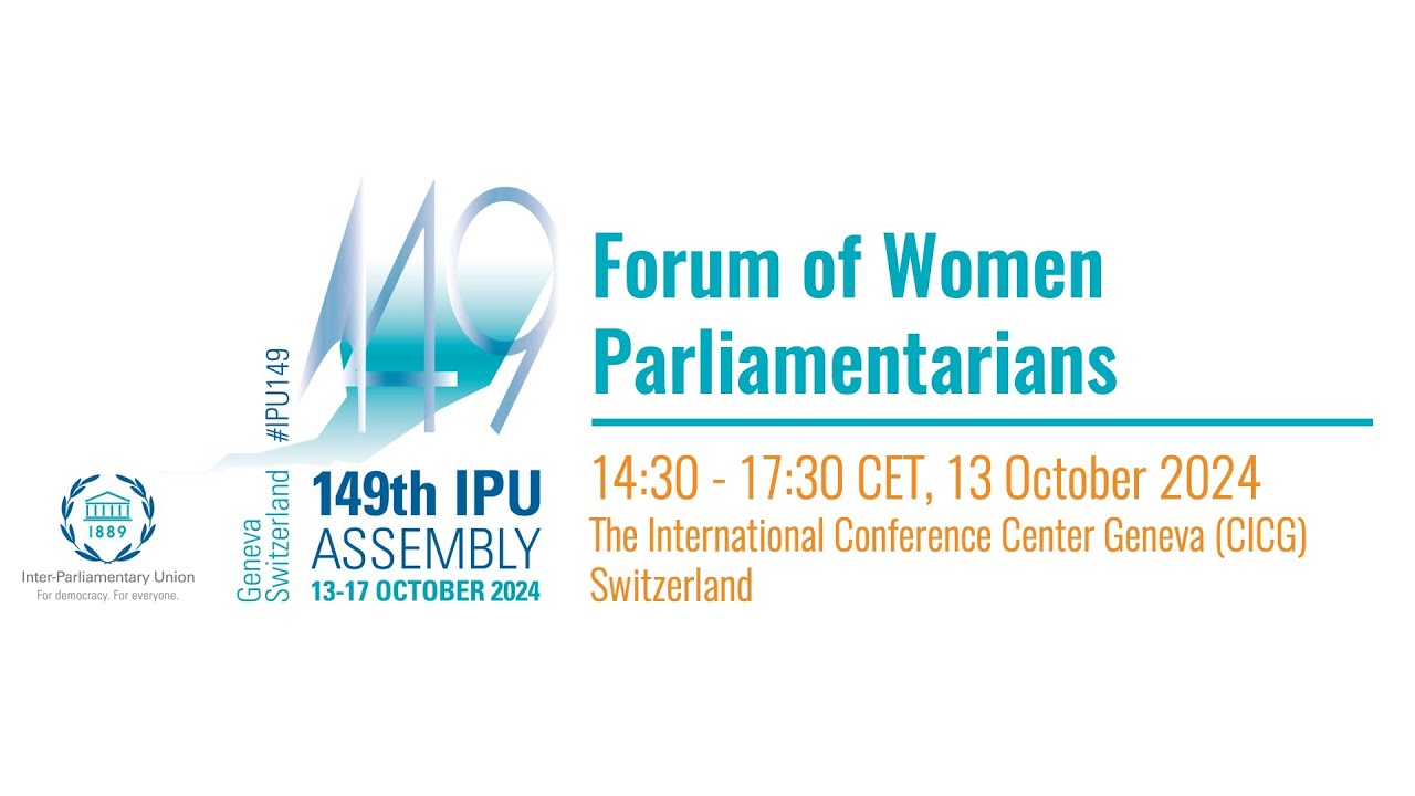 149th IPU Assembly - 13 Oct: Forum of Women Parliamentarians - PM Session (Floor)