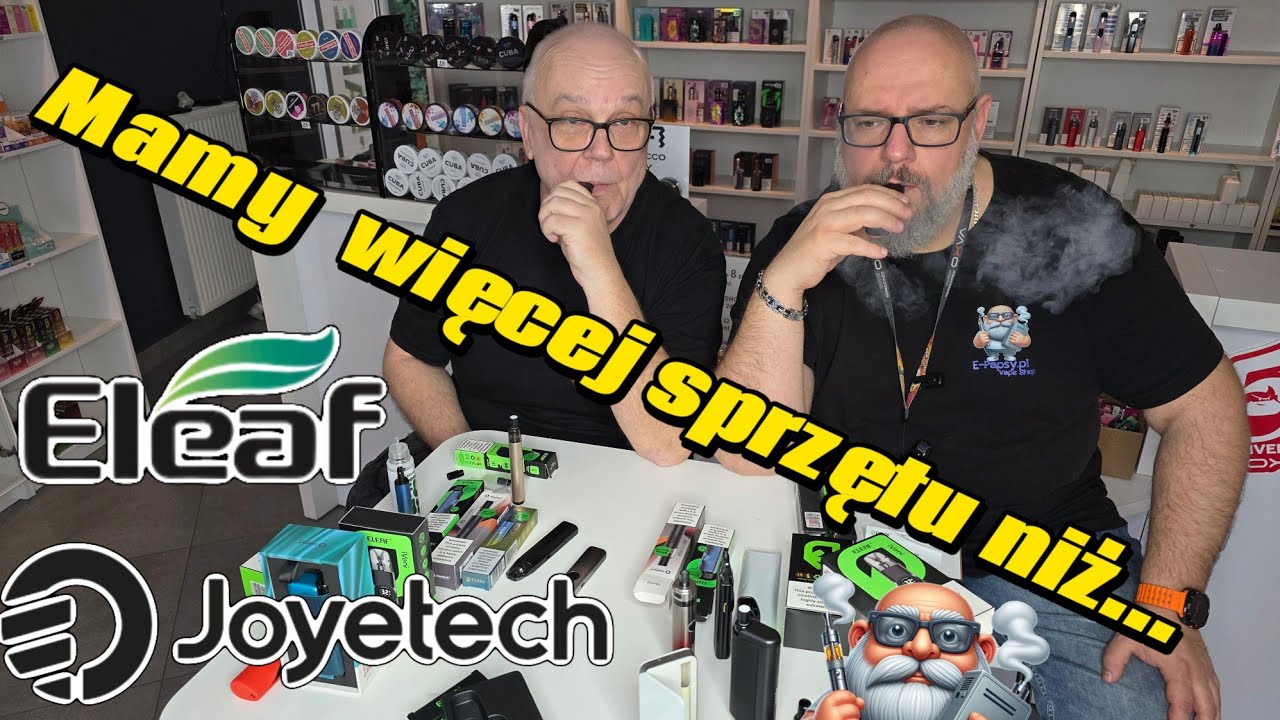 Joyetech i Eleaf. Mamy tego trochę. Cz. 1/2 - E-papierosy, KURA z Papa BUCH - www.vape.pl