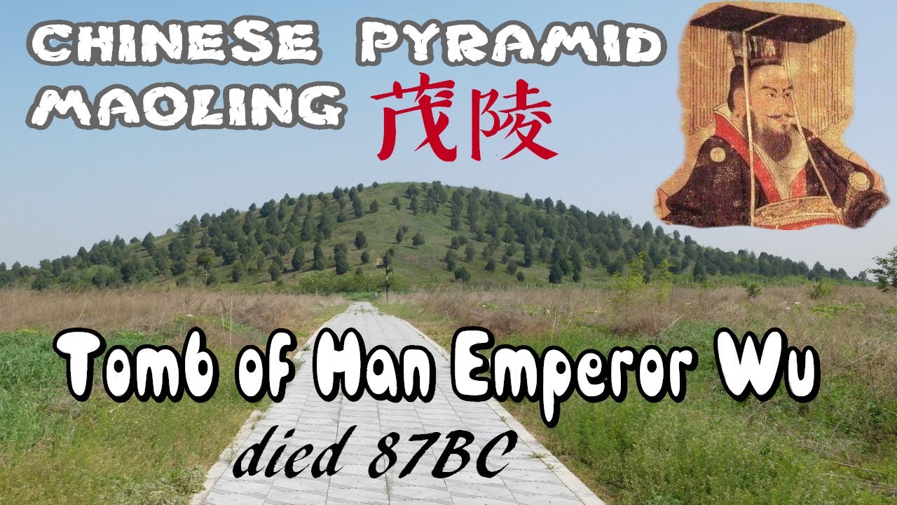 China Pyramid: Han Wudi (Emperor Wu) Pyramid Tomb - Maoling 茂陵