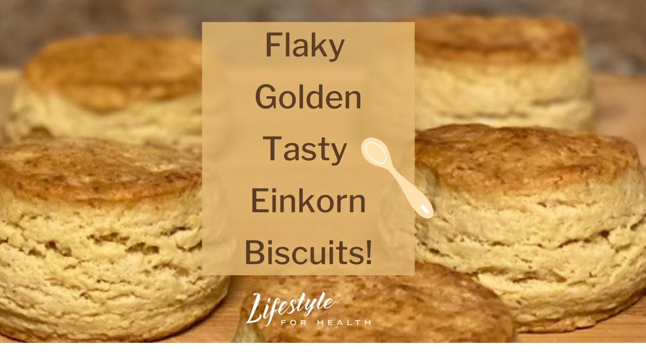How to Make Delicious Einkorn Biscuits
