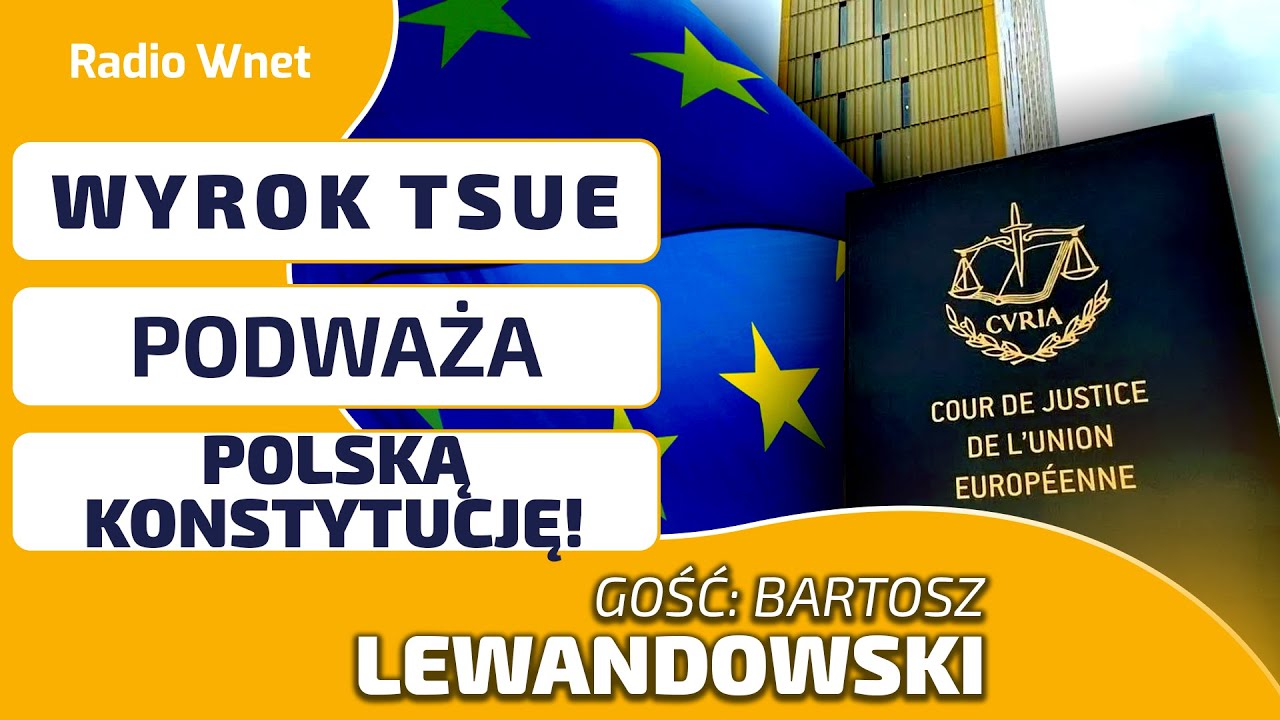 TSUE podważa polską KONSTYTUCJĘ! Niebezpieczny wyrok Trybunału. 