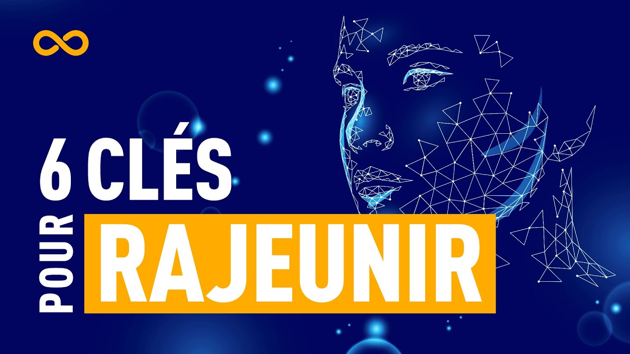 RAJEUNIR NATURELLEMENT [6 CLÉS SANTÉ]