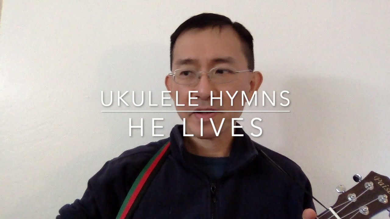 Ukulele Hymns - He lives