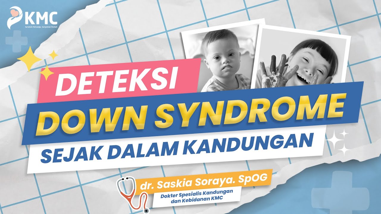 DETEKSI DOWN SYNDROME SEJAK DALAM KANDUNGAN