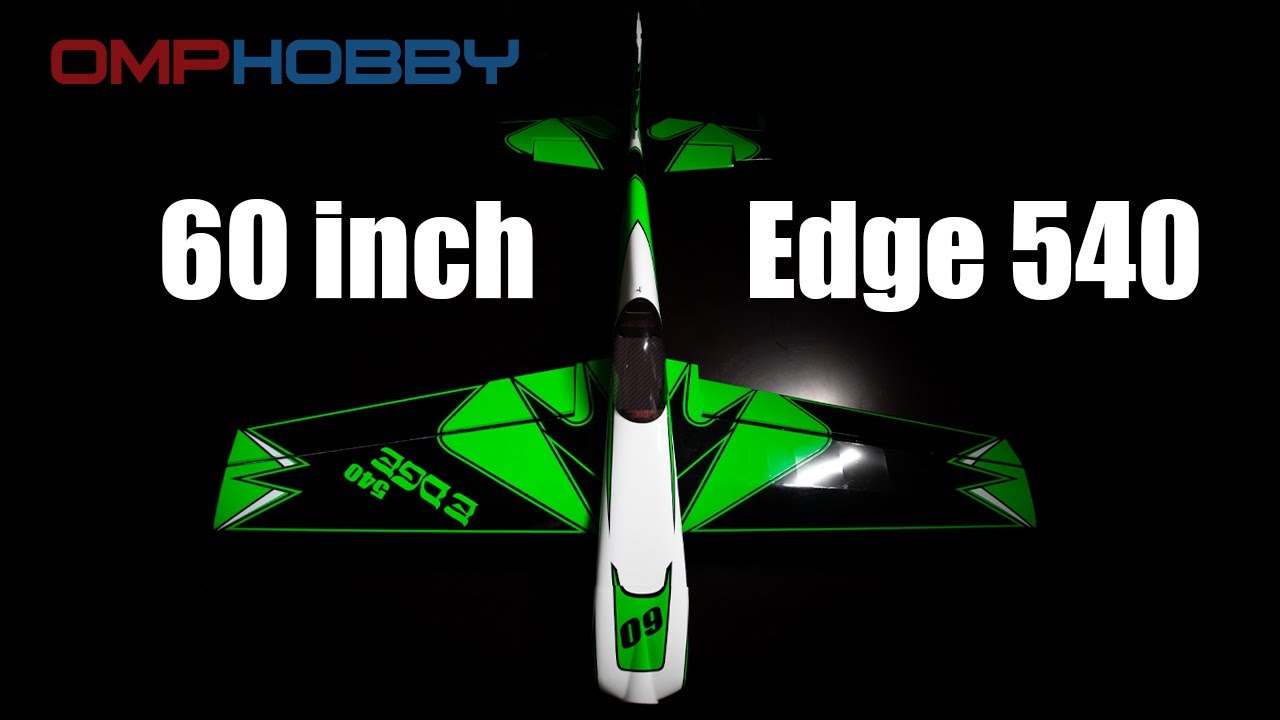 OMPHobby 60 Inch Edge 540 - First Impressions Overview Unboxing Episode 1