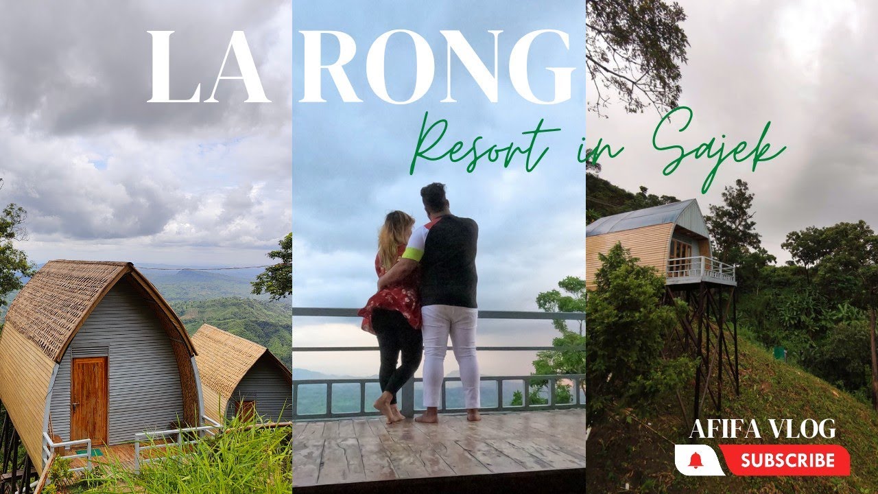 La Rong 2.0 (সাজেকের সবচেয়ে সুন্দর রিসোর্ট) || Best Resort in Sajek || AFIFA VLOG