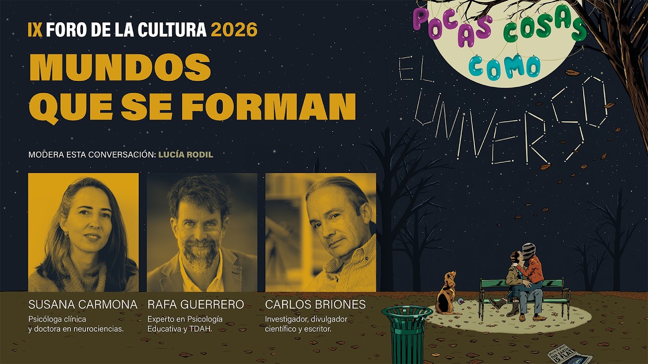 #1 MUNDOS QUE SE FORMAN | IX Foro de la Cultura 2026: Pocas cosas como el Universo