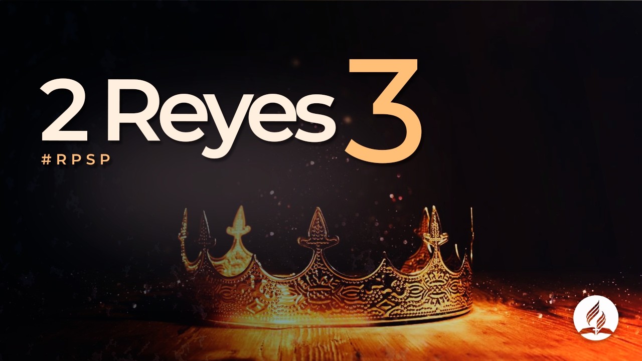 2 Reyes 3 - Reavivados Por Su Palabra #RPSP | 2025 - 2028