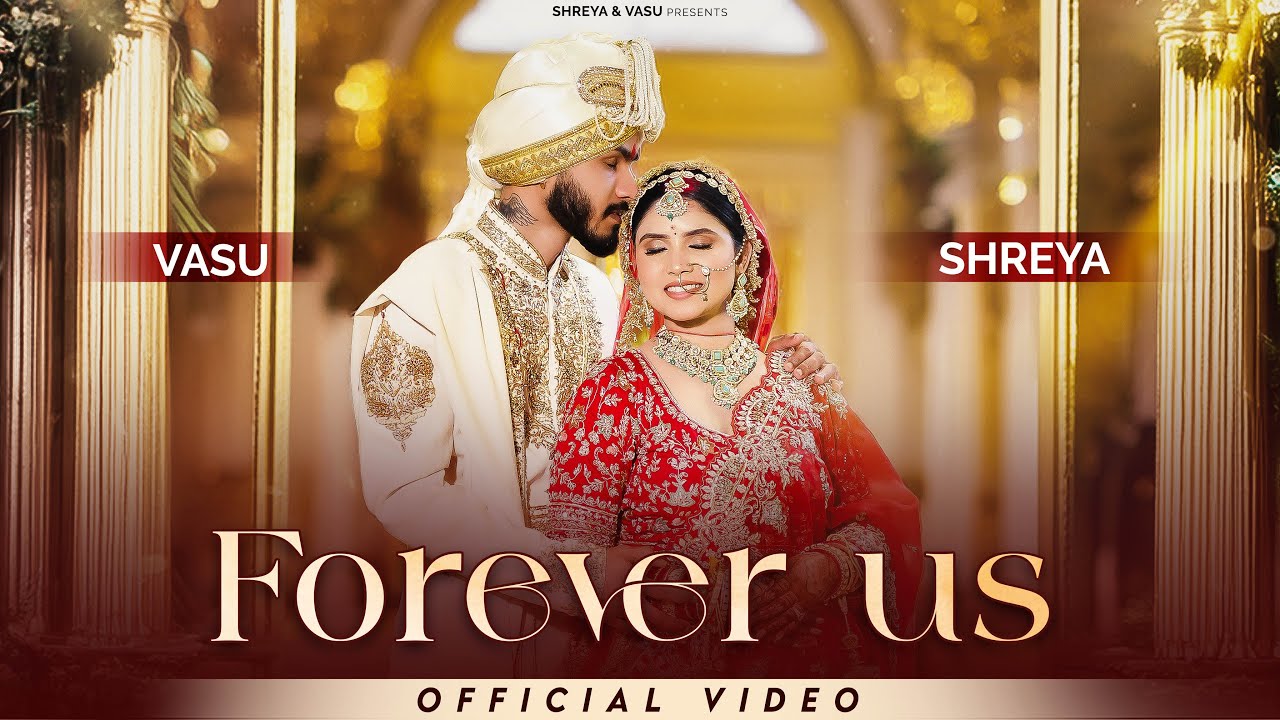 Forever Us : Shreya & Vasu Marriage ( Offcial Video ) |Vinay Bawa | Dam Muzik | Wedding Song 2026