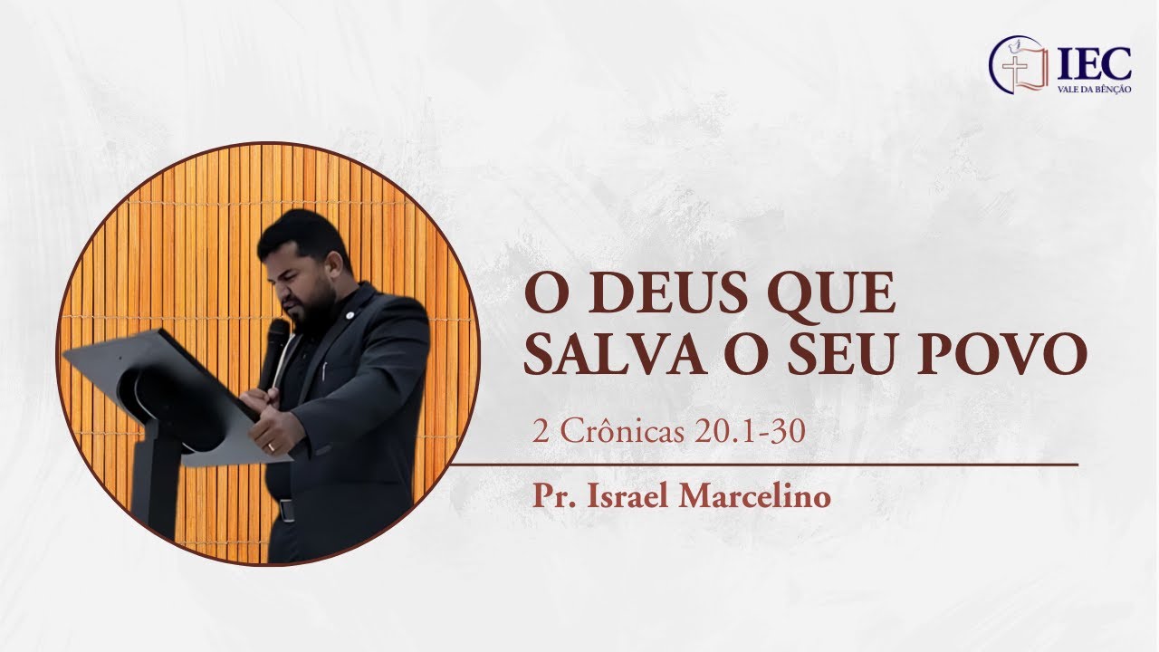 2 Crônicas 20.1-30 | O Deus que salva seu povo | Pr. Israel Marcelino