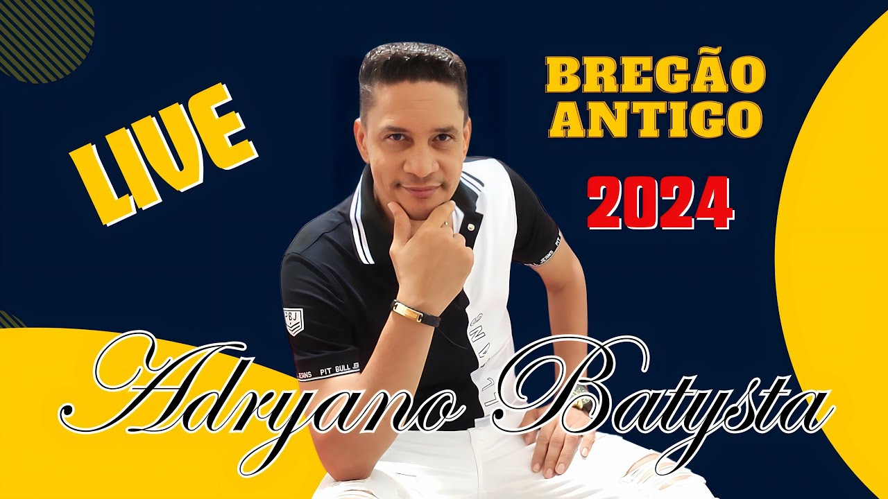 BREGÃO ANTIGO - LIVE - ADRYANO BATYSTA - LANÇAMENTO - 2024