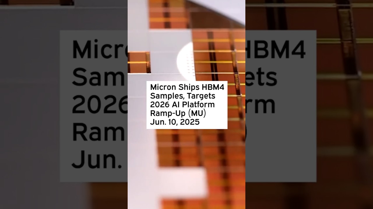 Micron Ships HBM4 Samples, Targets 2026 AI Platform Ramp-Up 
