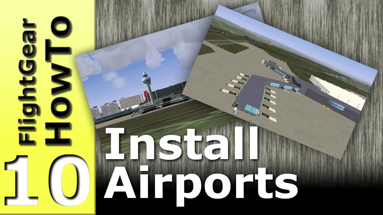 Download & install scenery and airports - FlightGear HowTo #10