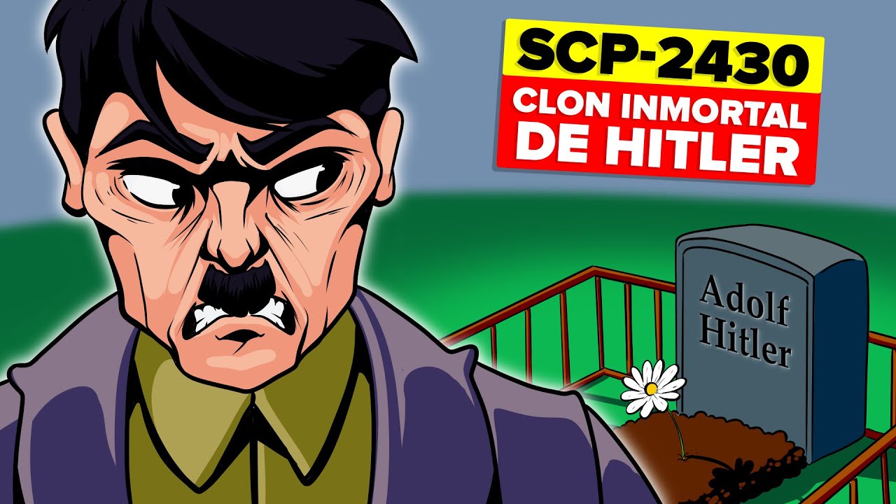 SCP-2430 - Clon inmortal de Hitler (SCP Animación)