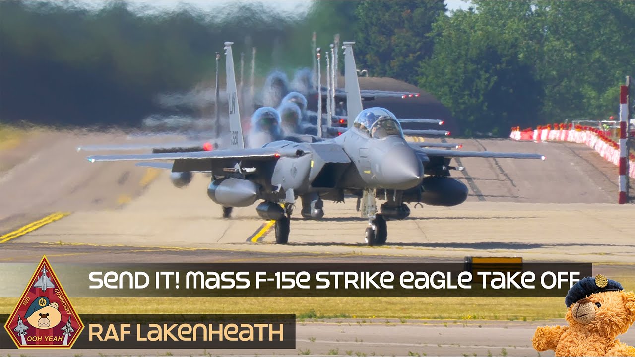 SEND IT! ELEPHANT WALK MASS F-15E STRIKE EAGLE TAKE OFF 48TH FW US AIR FORCE POWER • RAF LAKENHEATH