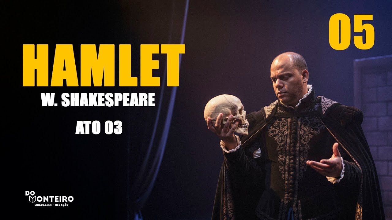 Hamlet, W. Shakespeare - Ato 03 #05 | Projeto UERJ 2026
