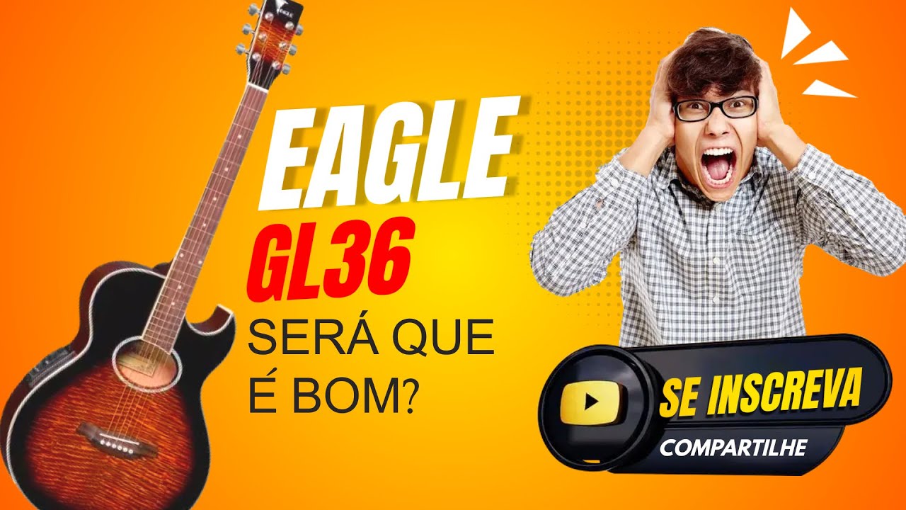 Viol&atilde;o Eagle GL36 &eacute; Bom?