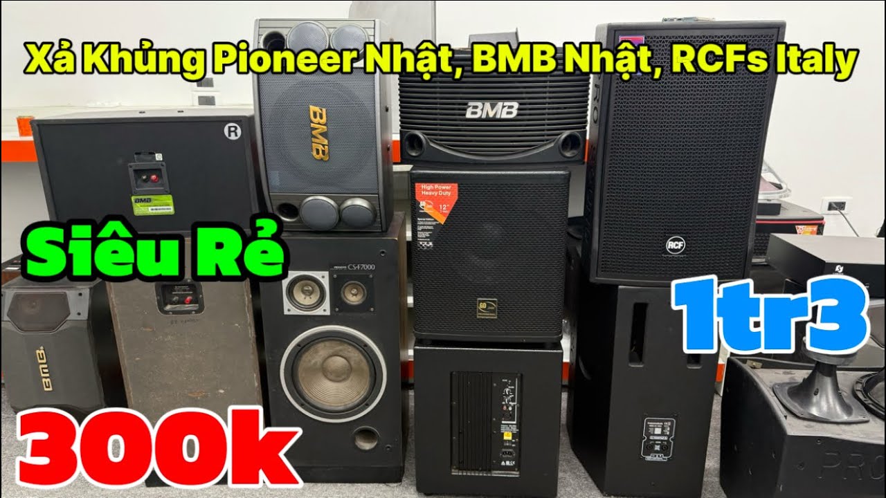 Xả Khủng Loa Nhật, Italy, Pioneer, RCF, giá 300k, 1tr3 Siêu Rẻ | 0888915888