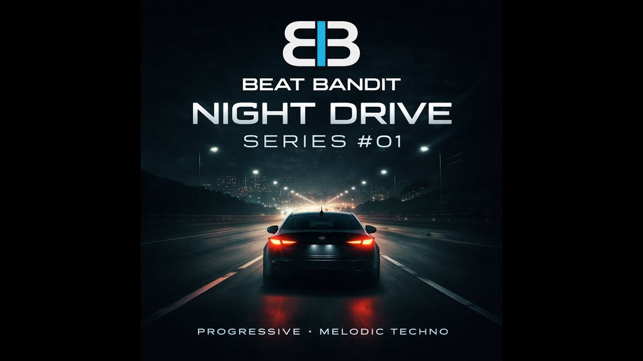 Beat Bandit - Night Drive Series #01 - Progressive to Melodic Techno - 128-132 BPM