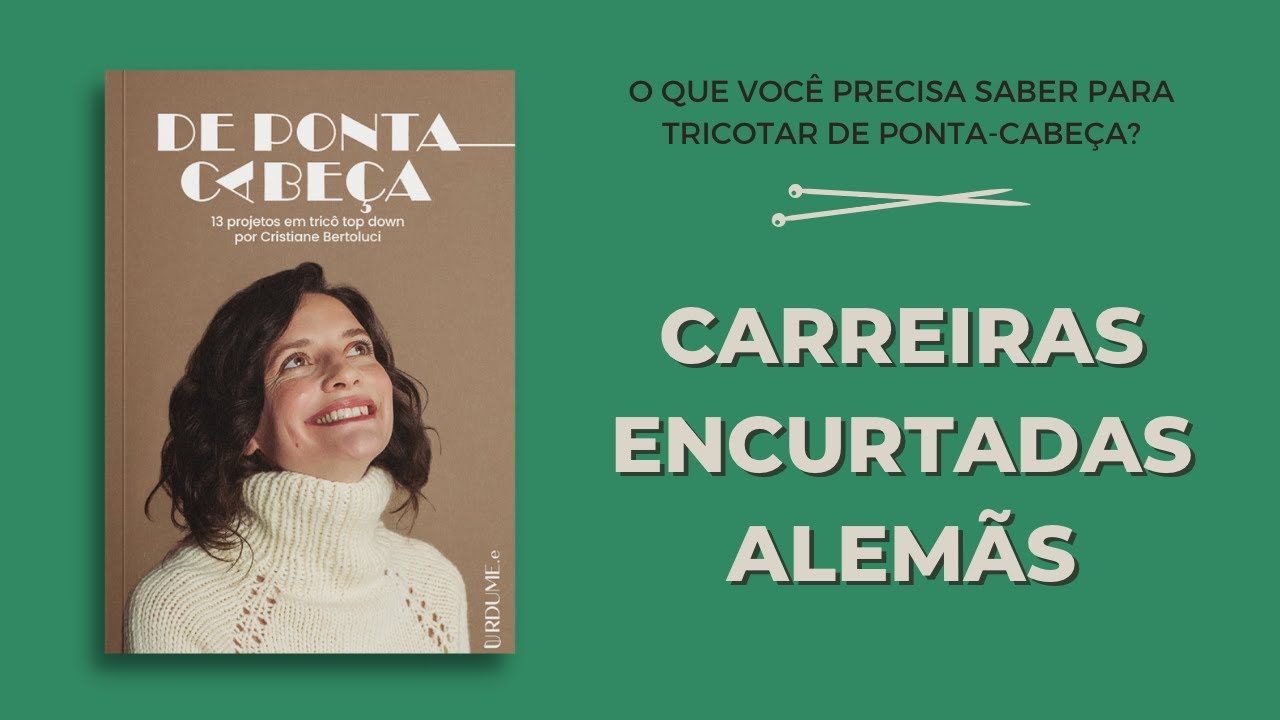 De Ponta Cabeça #23 - Carreiras Encurtadas Alemãs para Tricô