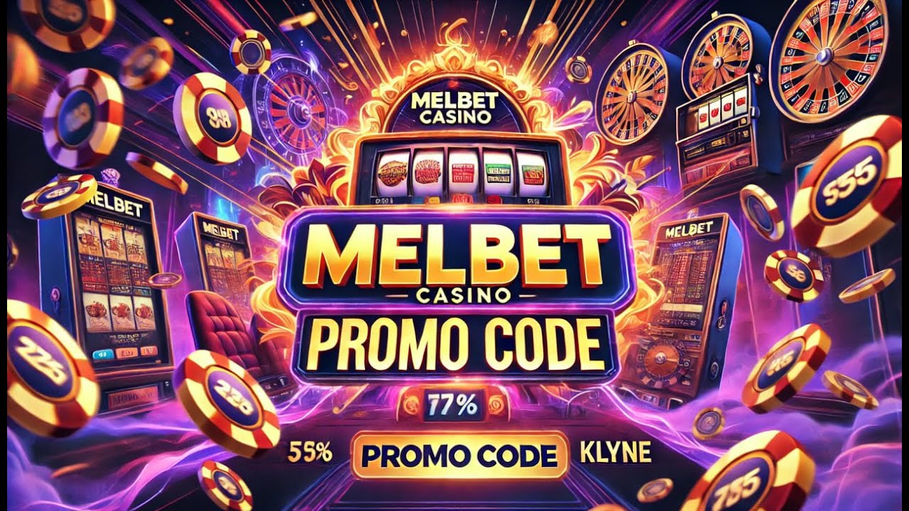 Bonus Melbet Promo Code: Register now with Promo Code KLYNE for Sports Betting and Casino Bonuses!