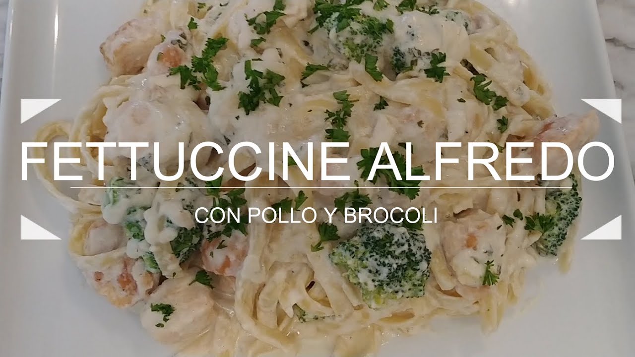 Pasta Alfredo Con Pollo y Brócoli ( Fettuccine )
