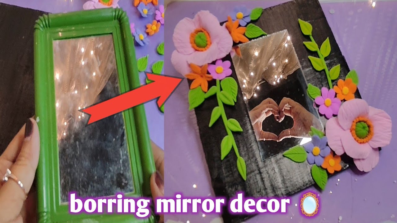 How to make borring mirror wall decor with clay ||  floral mirror decor ideas || easy ideas 
