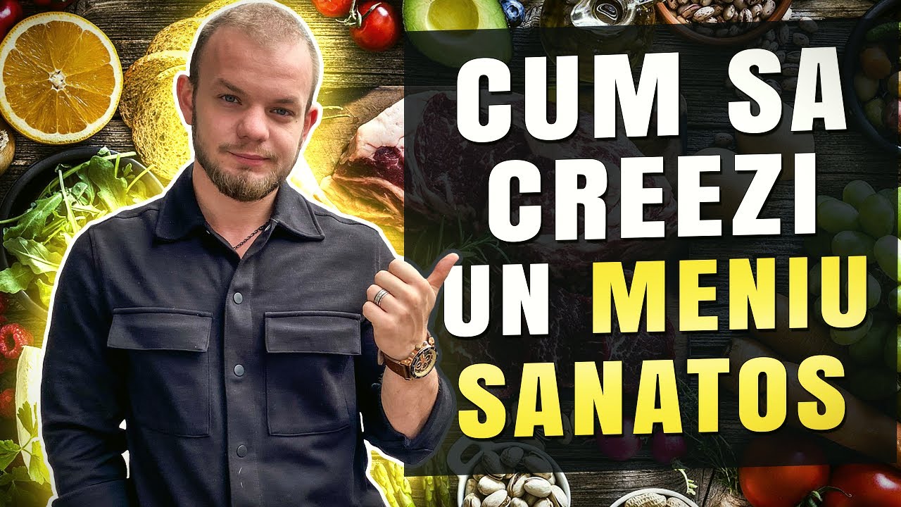Cum sa Alcatuiesti un Meniu Sanatos