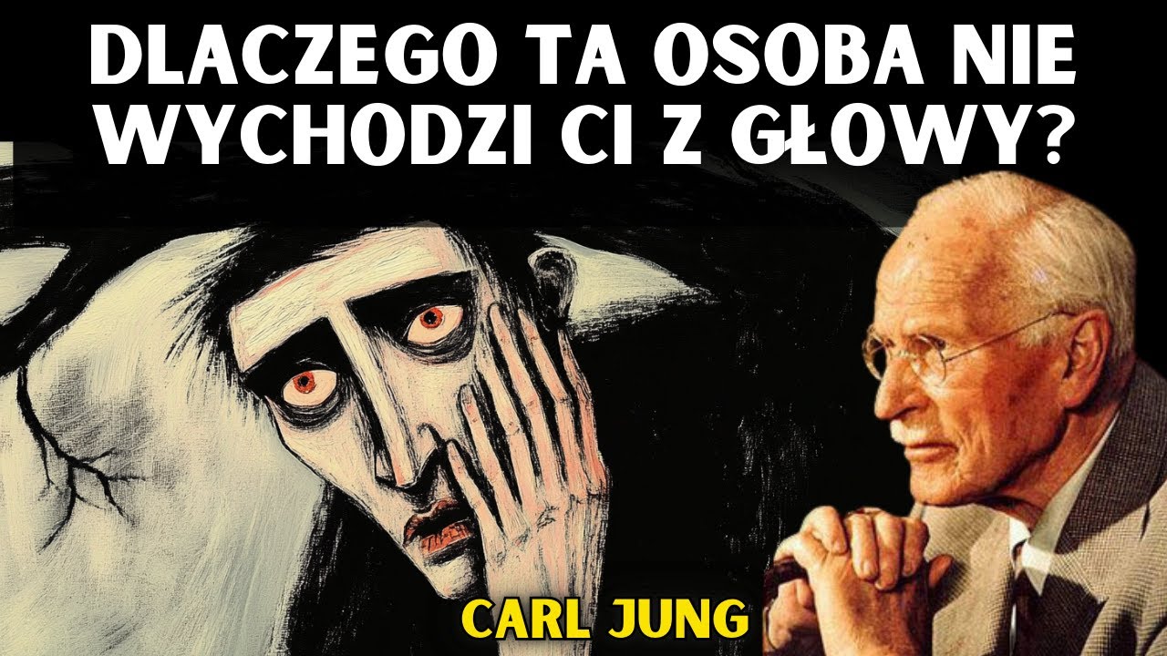 Jakie jest DUCHOWE ZNACZENIE tego, że ta OSOBA nie wychodzi ci z głowy? ODKRYJ PRAWDĘ! - Carl Jung