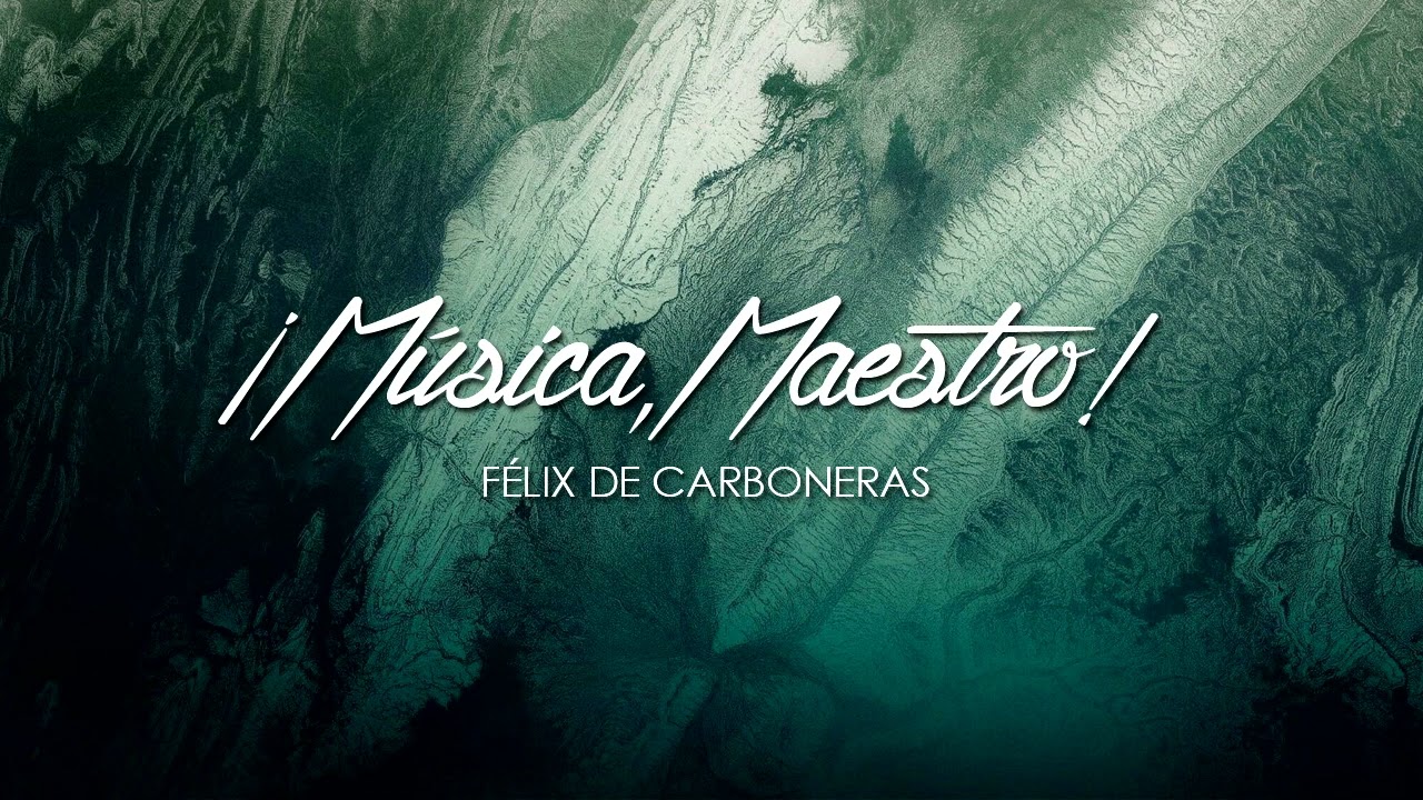 ¡¡MÚSICA MAESTRO!! - Pasodoble (Félix de Carboneras)