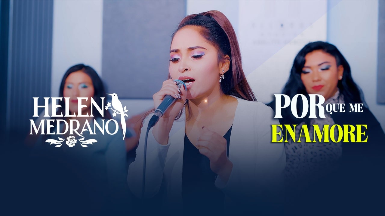 Helen Medrano - Por Que Me Enamoré (Video Oficial 2026)