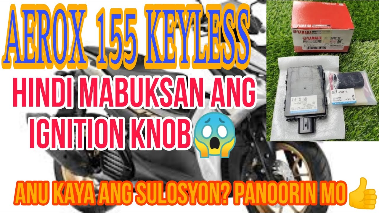 AEROX/NMAX DI MABUKSAN ANG IGNITION KNOB/OK ANG BATTERY, REMOTE, FUSE & RECIEVER ANU KAYA ANG SIRA?