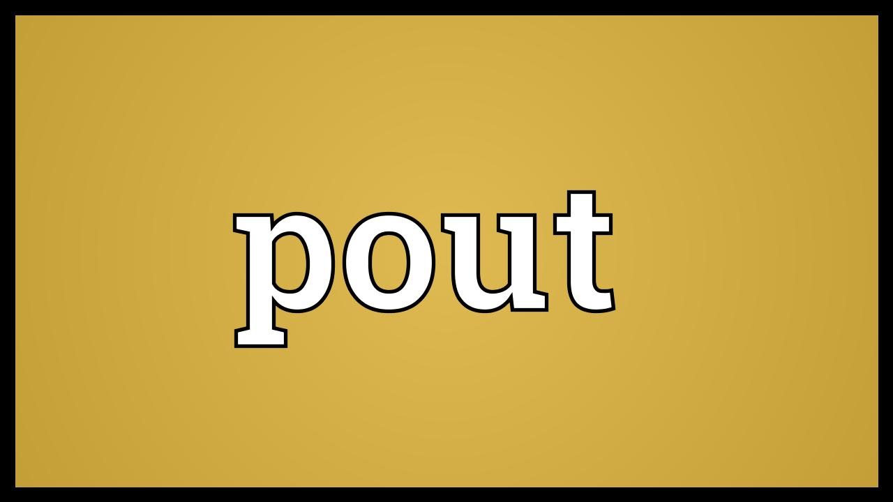 Pout Meaning