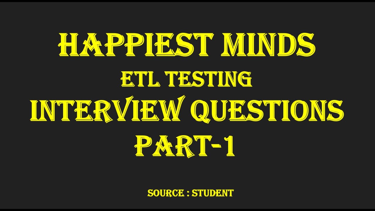Acing the ETL Testing Interview: HAPPIEST MINDS ETL Testing Interview Questions and Answers