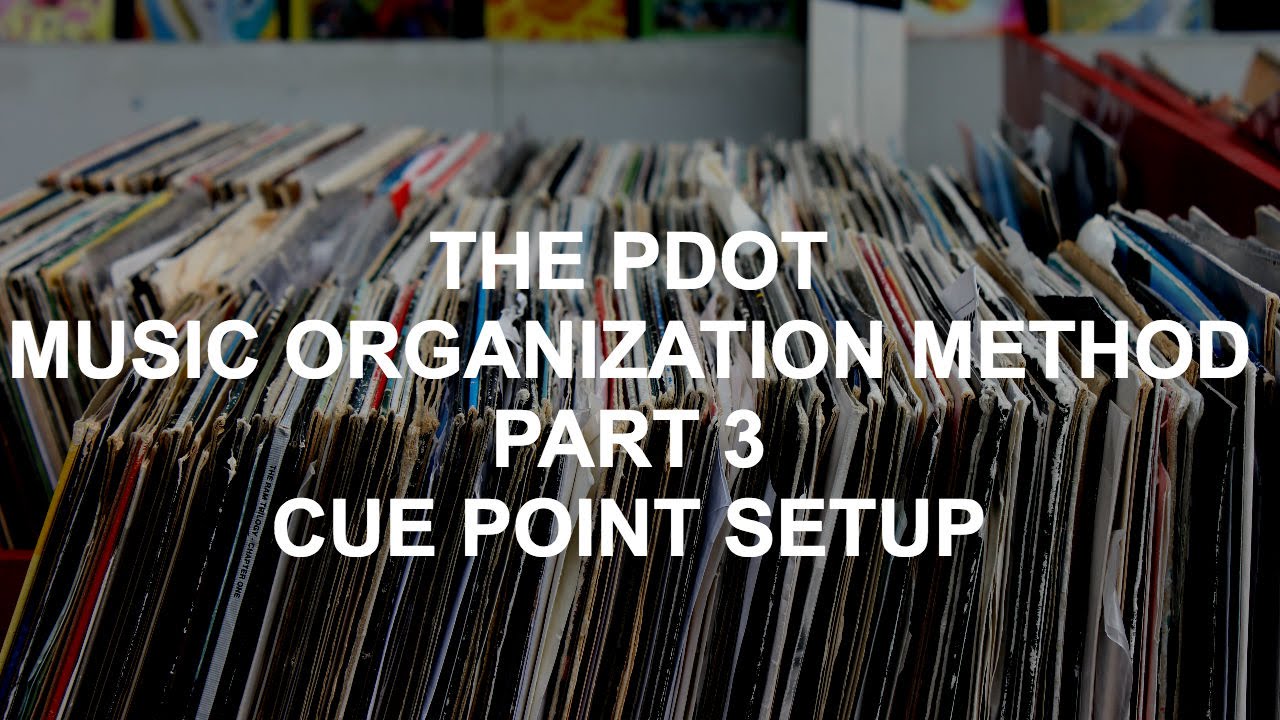 PDot's Music Library Organization Pt 3: Cue Point Setup