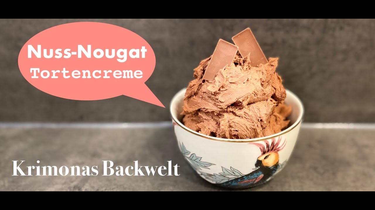 Nuss - Nougat - Tortencreme / Nut Nougat Dessert Cream / Ganache / Krimonas Backwelt