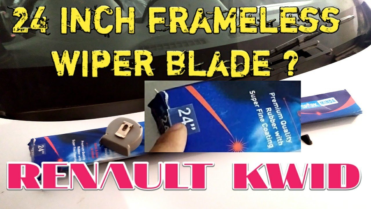 Can you install 24 inch frameless wiper blade in Renault Kwid. Detailed Review 24 inch wiper blade.