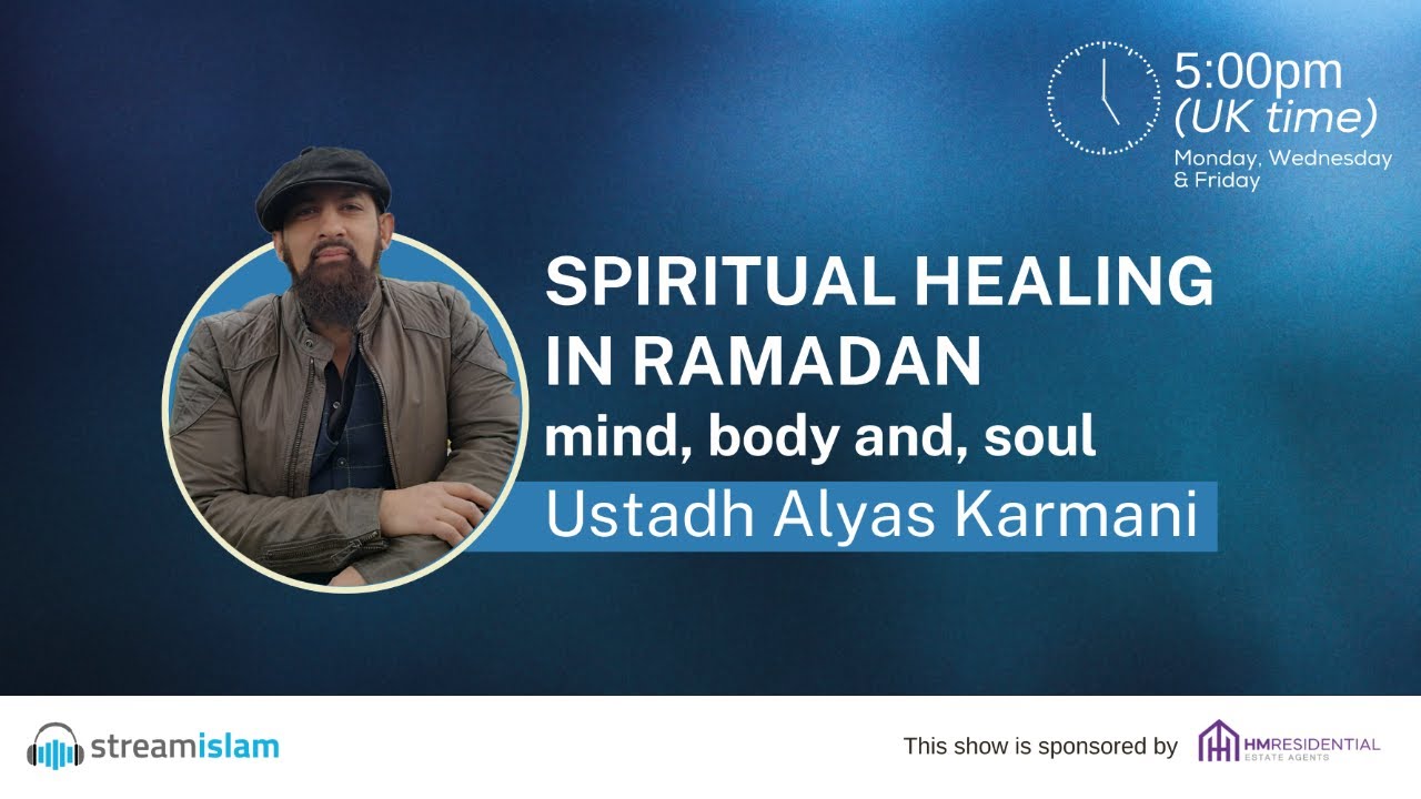 Spiritual Healing in Ramadan | Mind, Body and, Soul - Part 2