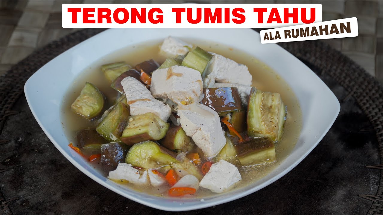 TERONG TUMIS TAHU ALA RUMAHAN 😍 ENAKNYA BIKIN NAMBAH TERUS