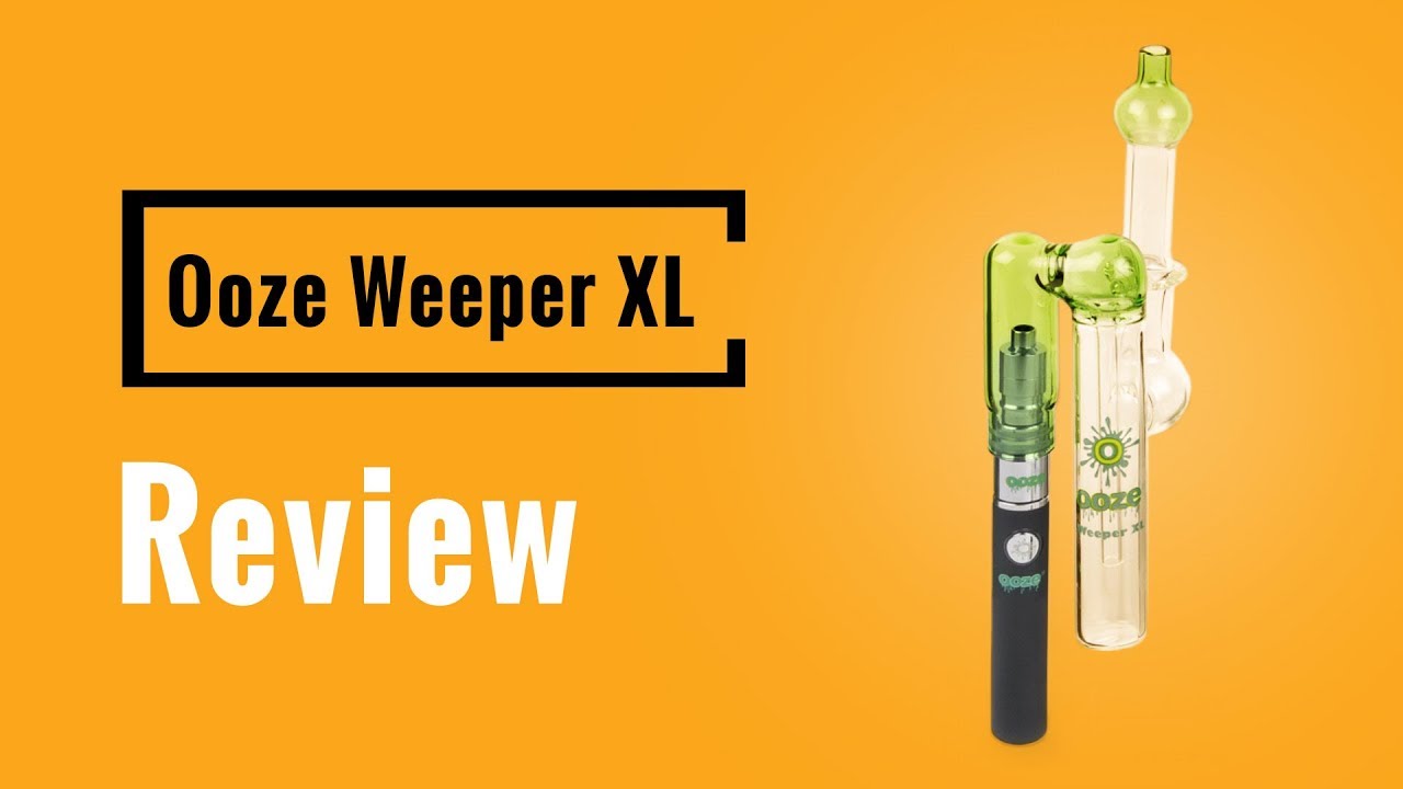 Ooze Weeper XL Review - Vapesterdam