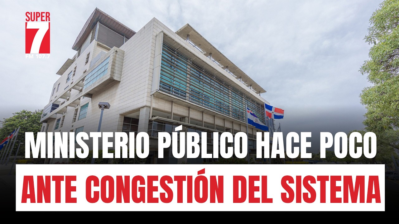 Ministerio Público hace poco ante la congestión del sistema; “una justicia tardía no es justicia”