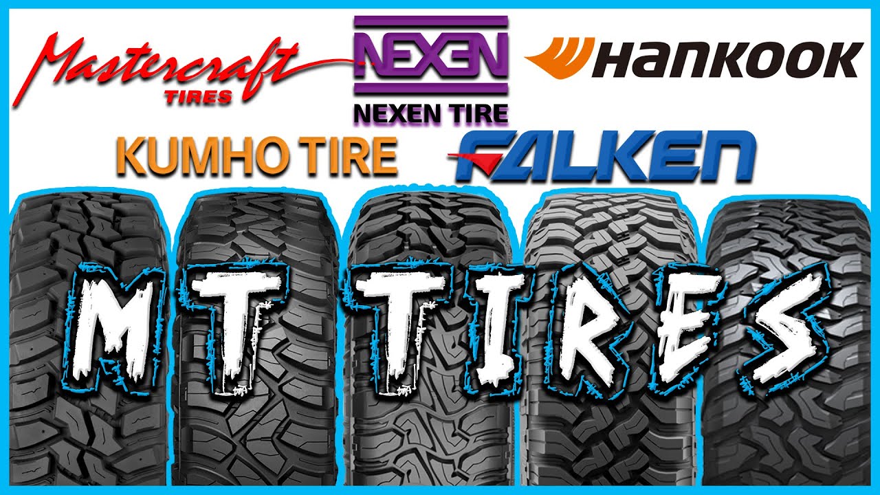 Сравнение шин MT: 5 шин, которые вам стоит посмотреть! Mastercraft, Kumho, Nexen, Falken, Hankook.
