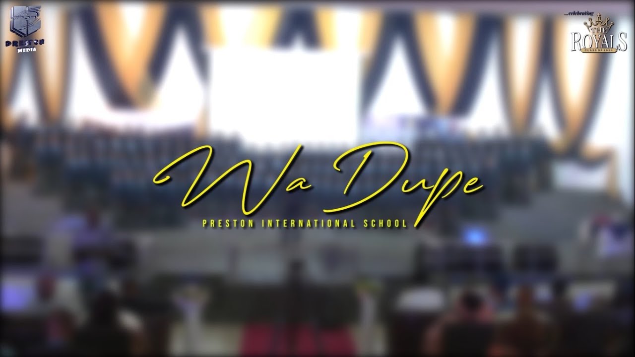WA DUPE || AWOSUSI OKE  || Preston International School