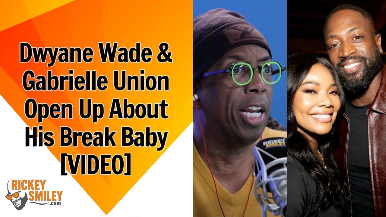 Dwyane Wade & Gabrielle Union Open Up About His Break Baby