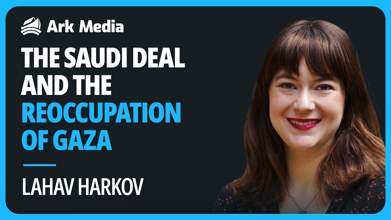 The Saudi Deal and the Reoccupation of Gaza – with Lahav Harkov