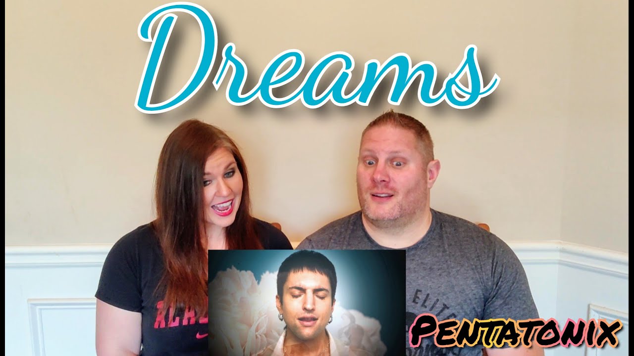 [OFFICIAL VIDEO] Dreams - Pentatonix REACTION