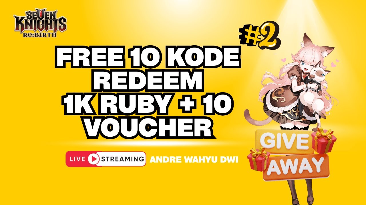 SAAT NYA GIVE AWAY KODE REDEEM BRE  - Seven Knights Rebirth
